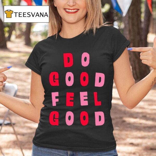 Tyler Spangler Do Good Feel Good T Shirt