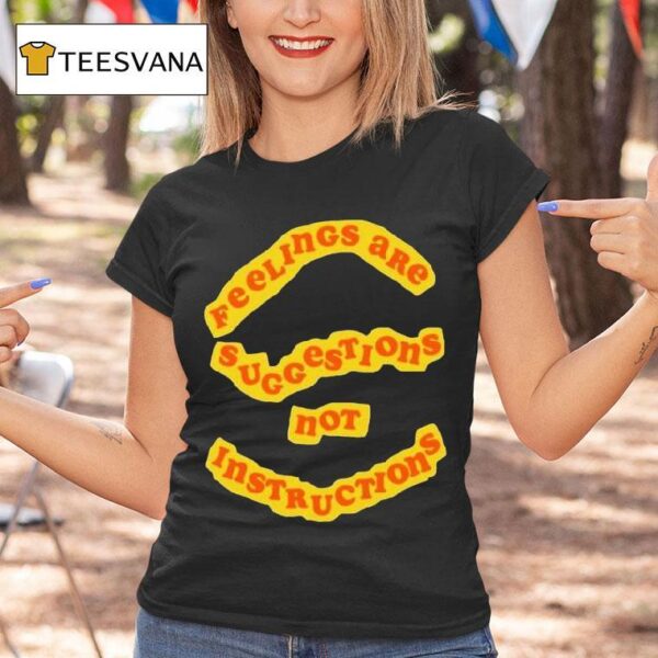 Tyler Spangler Feelings Are Suggestions T Shirt