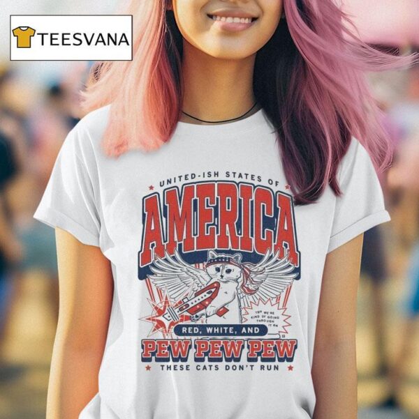 United Ish States Of America Red White And Pew Pew Pew These Cats Don T Run Max Collegiate T Shirt