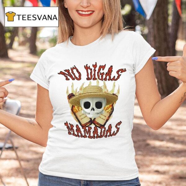 Victor Velasco No Digas Mamadas Flame T Shirt