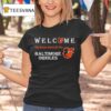 Welcome This House Cheers For The Baltimore Orioles T Shirt