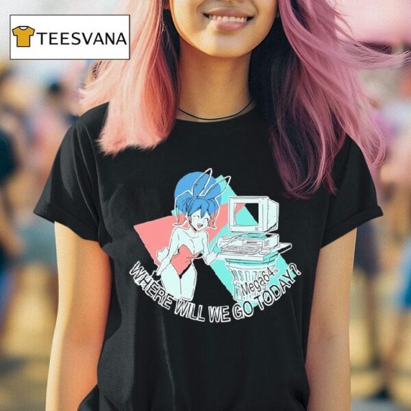 Where Will Me Go Today Anime T Shirt