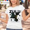 Zulu A New Tomorrow For A Me And You T Shirt