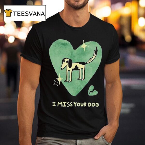 Addison Grace I Miss Your Dog Hear T Shirt