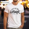 Alex Lueth Fitness Put In The Work T Shirt
