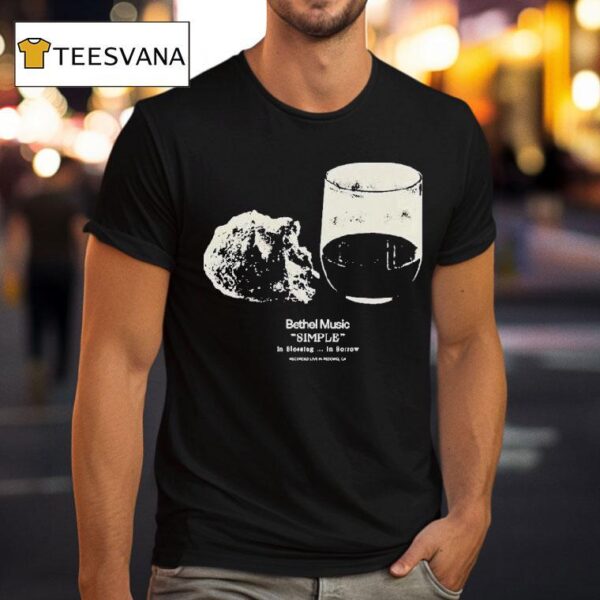 Bethel Music Simple In Blessing In Sorrow T Shirt