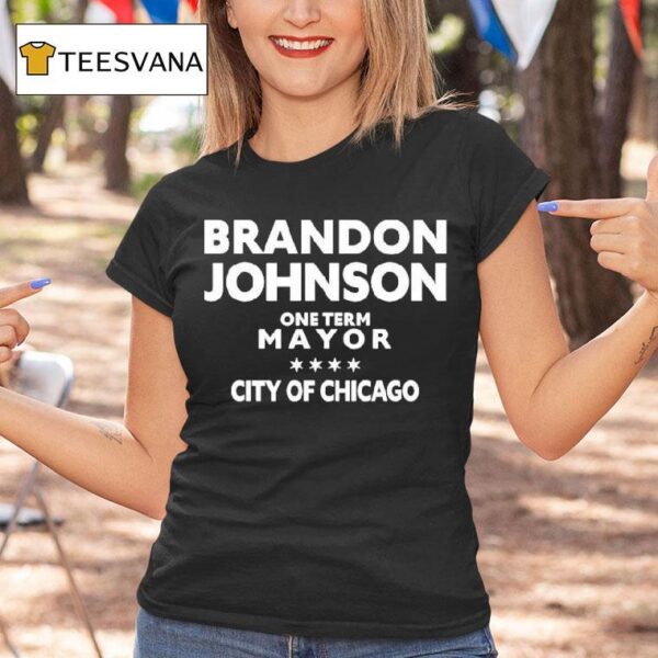Brandon Johnson One Term Mayor City Of Chicago T Shirt