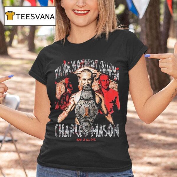 Charles Manson The Hog Heavyweight Champion Root Of All Evil T Shirt