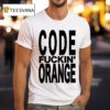 Code Orange Code Fuckin Orange T Shirt