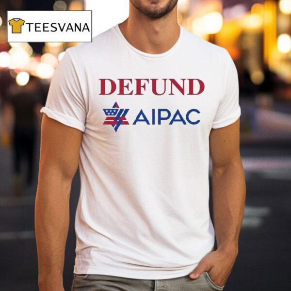 Defund Aipac T Shirt