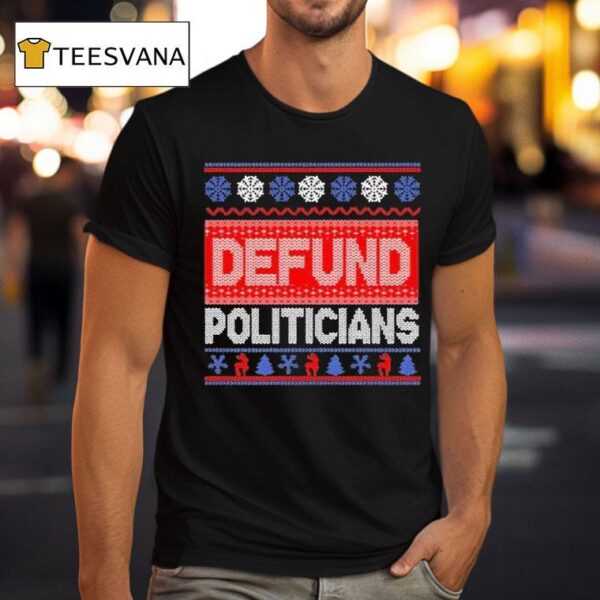 Defund Politicians Ugly Christmas T Shirt