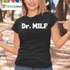 Dr Milf T Shirt