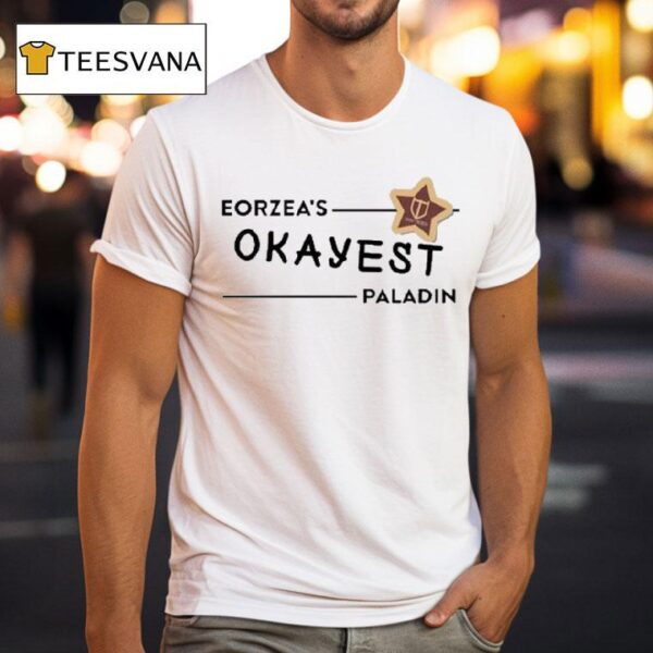 Eorzea S Okayest Paladin T Shirt
