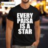 Every Paisa Is A Star T Shirt
