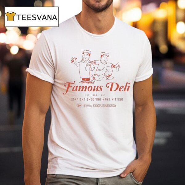 Famous Deli Straight Shooting Hard Hitting T Shirt