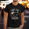 Fight Fire With Fire Smokey T Shirt