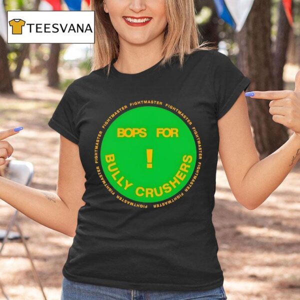 Fightmaster Bops For Bully Crushers T Shirt