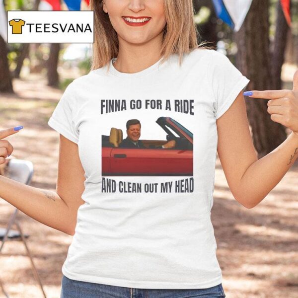 Finna Go For A Ride And Clean Out My Head T Shirt