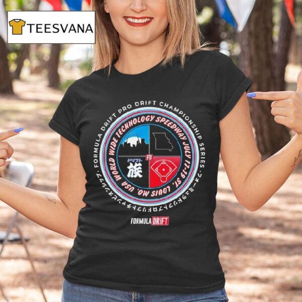 Formula Drift Pro Drift Wide Technology Speedway Championship Crossroads Round St Louis T Shirt