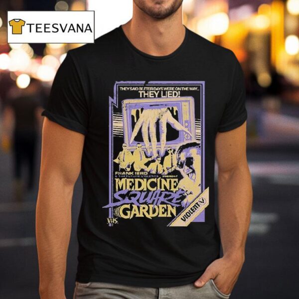 Frank Iero Medicine Square Garden They Lied T Shirt