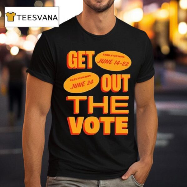Get Out The Vote June Election Day T Shirt