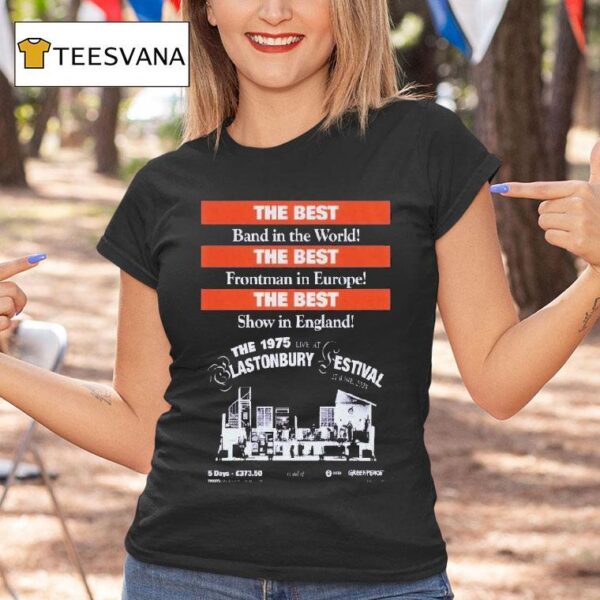 Glastonbury Festival The The Best Band In The World June T Shirt