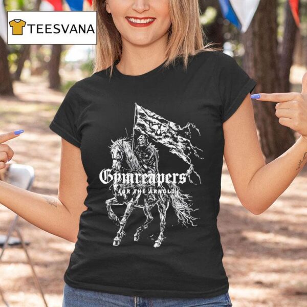 Gymreapers For The Arnold T Shirt