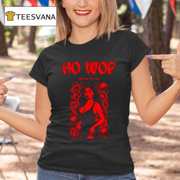 Ho Wop Little Italy New York T Shirt