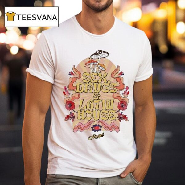 Hugel Sex Drugs And Latin House T Shirt