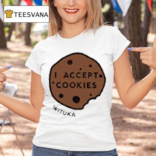 I Accept Cookies Wituka T Shirt