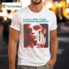 I Killed The Prom Queen When Goodbye Means Forever I Killed The Prom Queen When Goodbye Means Forever T Shirt