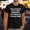 I M A Mommy I M A Mom Mamacita I M A Mom Of A Human Child T Shirt