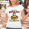 I M Not A Reply Guy I M A First Responder Dog T Shirt