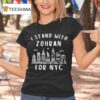 I Stand With Zohran Mamdani For Nyc T Shirt