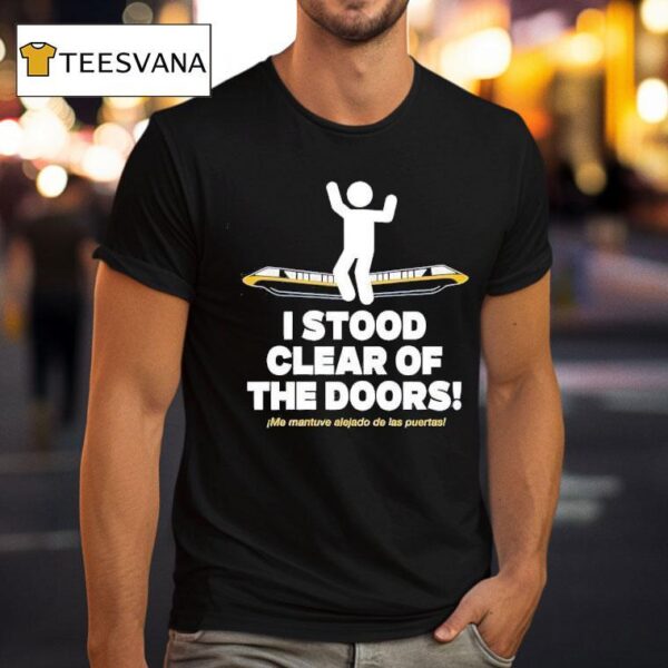 I Stood Clear Of The Doors T Shirt