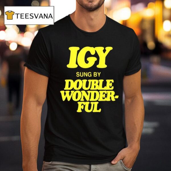 Igy Sung By Double Wonder Ful T Shirt