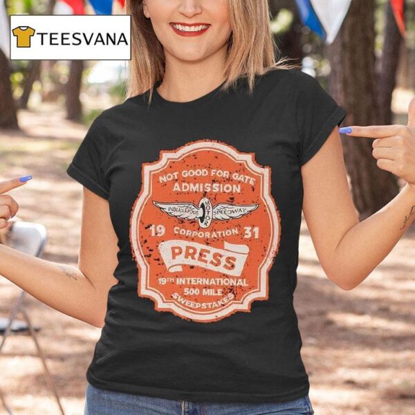 Indianapolis Motor Speedway Not Good For Gate Admission Corporation Press Pass Th International Mile Sweepstakes T Shirt