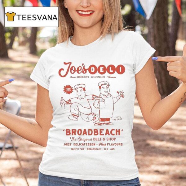 Joe S Deli Broadbeach Sandwiches Delicatessen Takeaway Deli Shop Joes Delicatessen Fresh Flavours Pacific Fair Broadbeach It Hits The Spo T Shirt