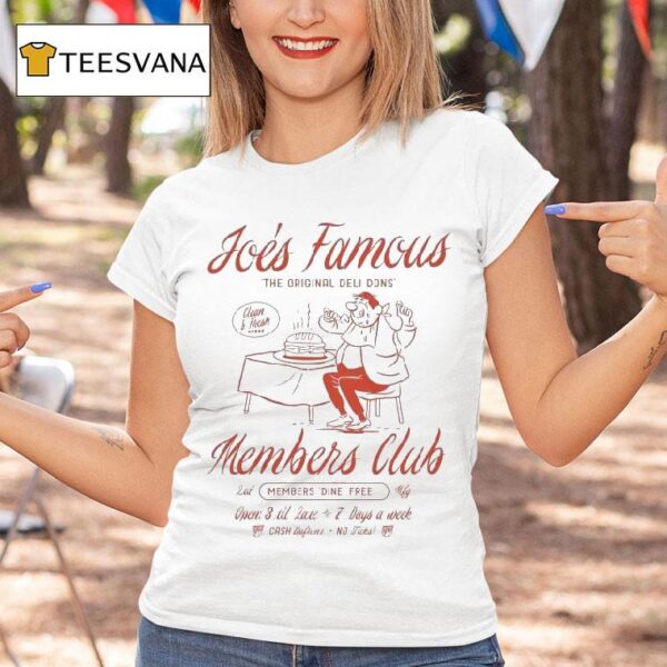 Joe S Famous Members Club Open Til Late I Days A Week Clean And Fresh T Shirt