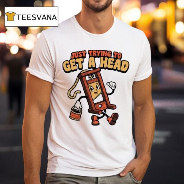 Just Trying To Get A Head Harebrained A Chicago Company T Shirt