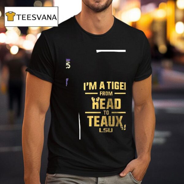Lsu Tigers I M A Tiger From Head To Teaux T Shirt