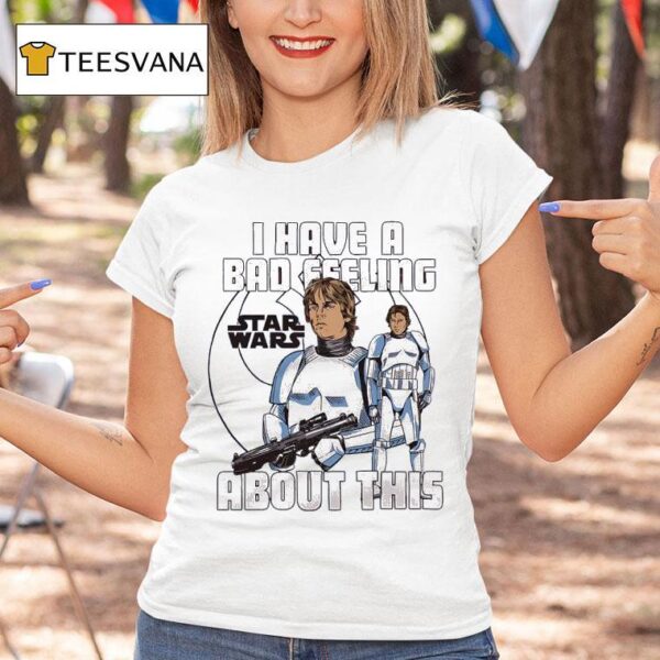 Luke Skywalker I Have A Bad Feeling About This Star Wars T Shirt