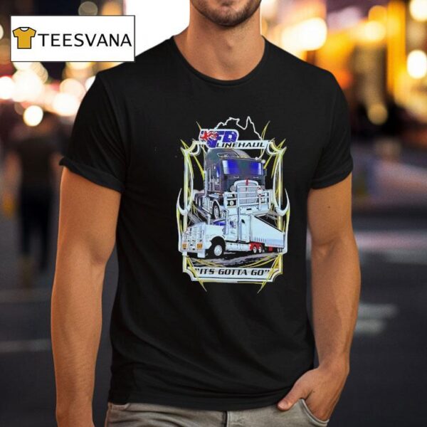 Mfd Linehaul Its Gotta Go Truck T Shirt