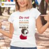 Mistermainer Do Not Talk To Me Before I Ve Had My Kibble T Shirt