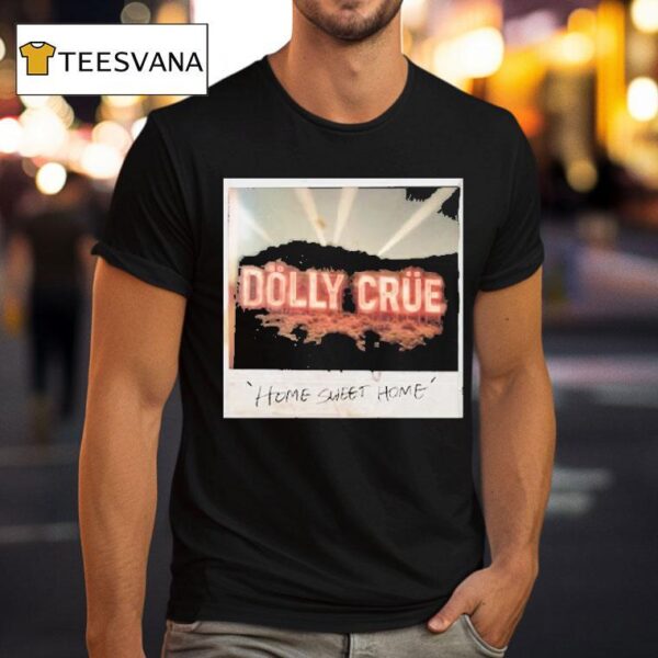 Motley Crue Dolly Crue Home Sweet Home T Shirt