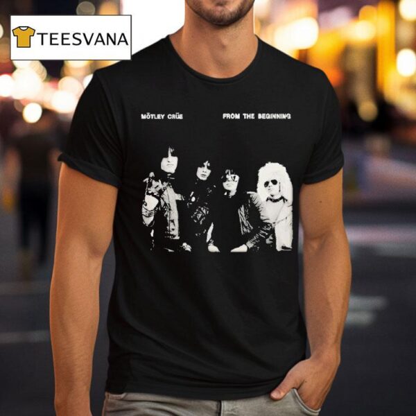 Motley Crue From The Beginning T Shirt