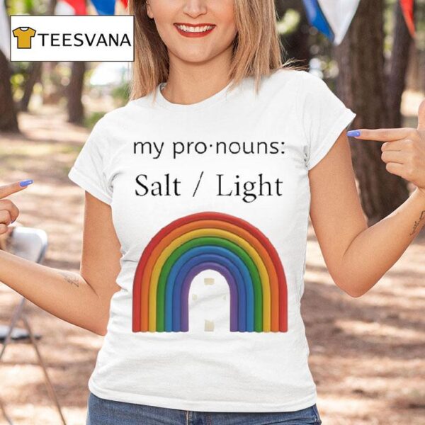 My Pronouns Salt And Light Rainbow T Shirt