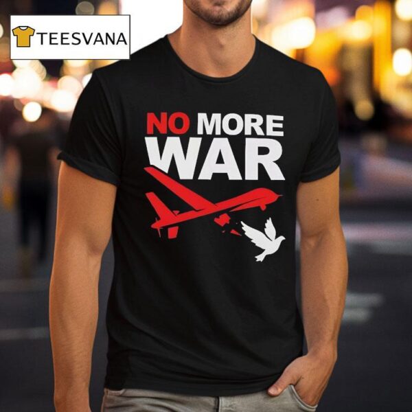 No More War T Shirt