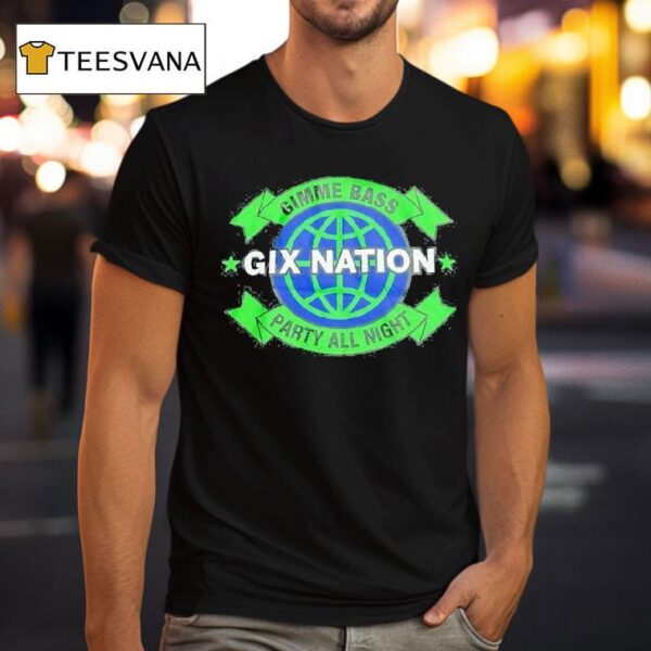 Nostalgix Gix Nation Gimme Bas Party All Nigh T Shirt