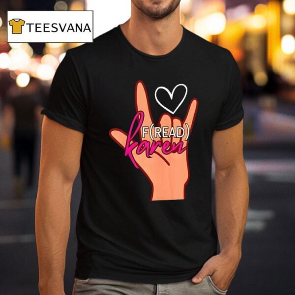 Nurse Kim Fread Karen T Shirt